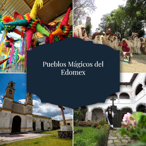 Cuenta Edomex con 23 Pueblos con Encanto ¡Conócelos esta semana santa!